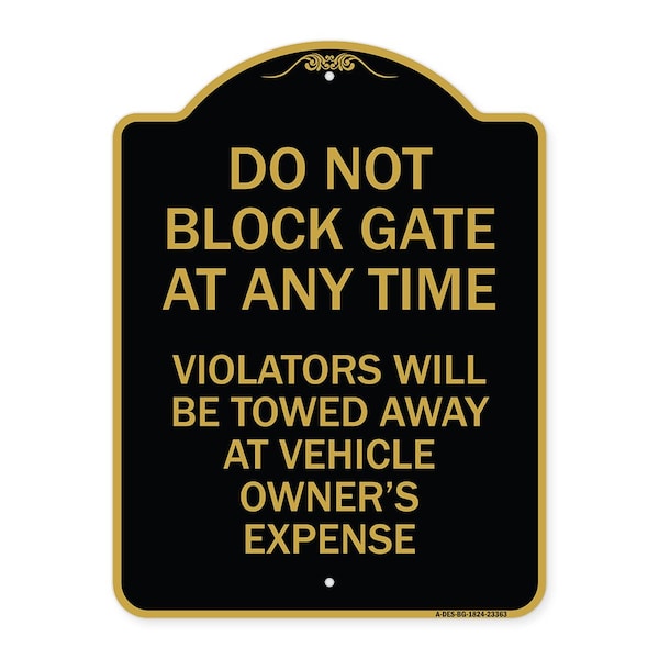 Parking Do Not Block Gate Anytime Violators Towed Away Vehicle Owners Alum, 18" x 24", BG-1824-23363